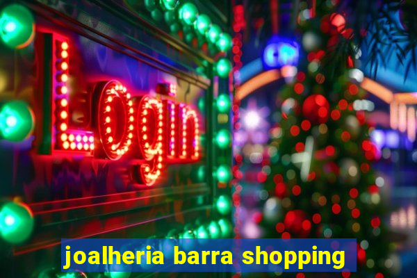 joalheria barra shopping